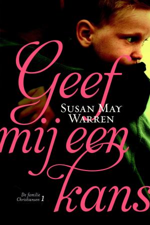 Cover of the book Geef mij een kans by Karen Kingsbury, Gary Smalley