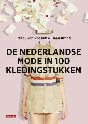 Cover of the book De Nederlandse mode in 100 kledingstukken by Wanda Bommer