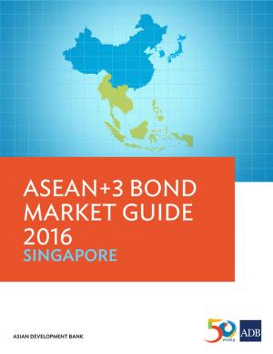 Cover of the book ASEAN+3 Bond Market Guide 2016 Singapore by Simon Gleadall