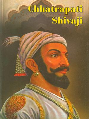 Cover of the book Chhatrapati Shivaji by Dr. Bhojraj Dwivedi, Pt. Ramesh Dwivedi