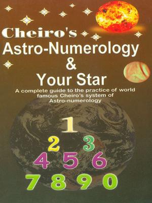 Cover of the book Cheiro’s Astro-Numerology and Your Star by Renu Saran