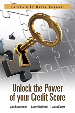 Cover of the book Unlock the Power of Your Credit Score by Vinit Chowdhary