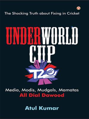 Book cover of UnderWorld Cup : The Shocking Truth about Fixing in Cricket