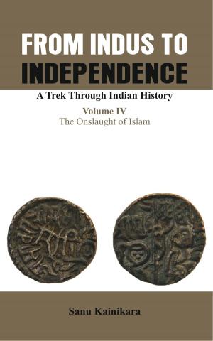 Cover of the book From Indus to Independence by Dr. Sanu Kainikara