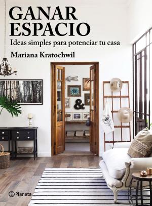 Cover of the book Ganar espacio.Ideas simples para potenciar tu casa by Daniel Lacalle