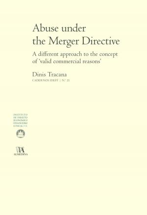 bigCover of the book Abuse under the Merger Directive - A different approach to the concept of 'valid comercial reasons' by 