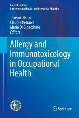 Cover of the book Allergy and Immunotoxicology in Occupational Health by Arup Mitra, Aya Okada
