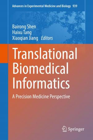 Cover of the book Translational Biomedical Informatics by Mohammad Ali Nematollahi, Samaneh Shahbazi, Nashid Nabian