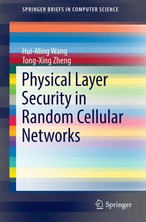 Cover of the book Physical Layer Security in Random Cellular Networks by Hema Singh, Chandini R., Rakesh Mohan Jha