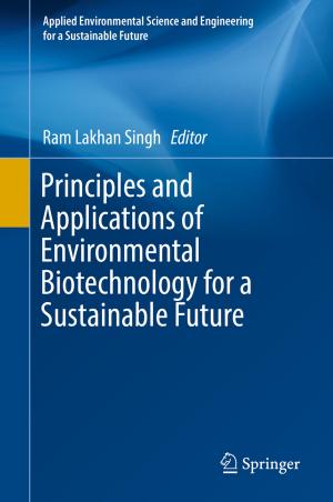Cover of the book Principles and Applications of Environmental Biotechnology for a Sustainable Future by Takuya Nobe