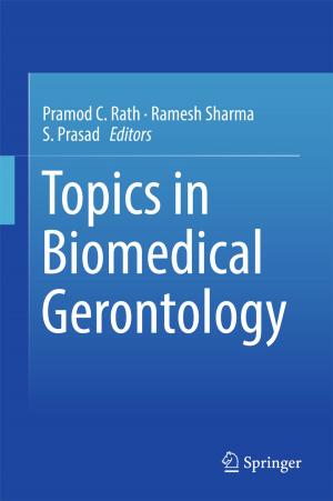 Cover of the book Topics in Biomedical Gerontology by P. Venkata Krishna, Sasikumar Gurumoorthy, Mohammad S. Obaidat