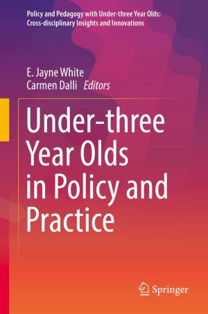 Cover of the book Under-three Year Olds in Policy and Practice by Thomas Fang Zheng, Lantian Li