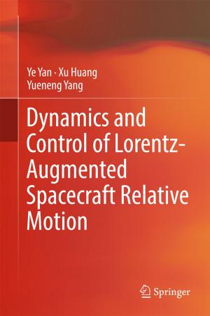 Book cover of Dynamics and Control of Lorentz-Augmented Spacecraft Relative Motion