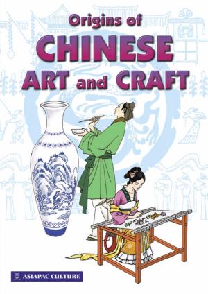 Cover of the book Origins of Chinese Art & Craft by Asiapac Editorial