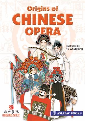 Cover of the book Origins of Chinese Opera by Asiapac Editorial