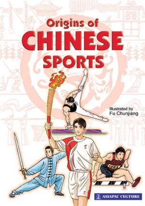 Cover of the book Origins of Chinese Sports by Goh Pei Ki, Wu Xiaojun, Geraldine Chay