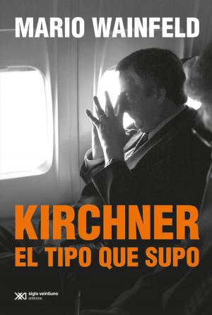 Cover of Kirchner, el tipo que supo