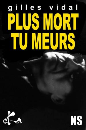 Cover of the book Plus mort tu meurs by Sylvette Heurtel