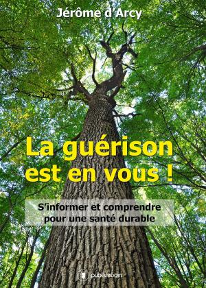 Book cover of La guérison est en vous !