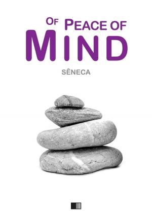 Cover of the book Of peace of mind by Enrique de Villena