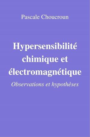Cover of the book Hypersensibilité chimique et électromagnétique by Marilyse Trécourt
