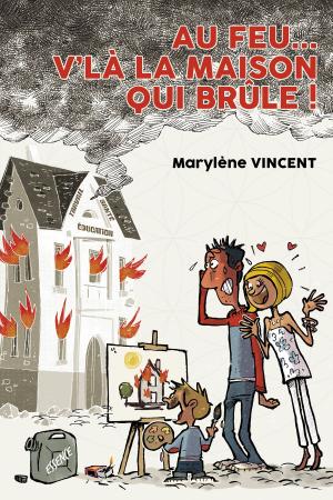 Cover of Au feu...V'là la maison qui brûle!
