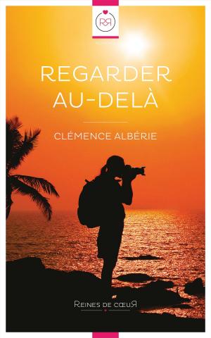 Cover of the book Regarder au-delà by Axelle Law