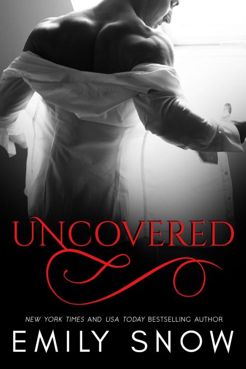Cover of the book Uncovered by Emily Snow, Emily Snow Books