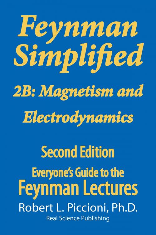Cover of the book Feynman Simplified 2B: Magnetism & Electrodynamics by Robert Piccioni, Real Science Publishing