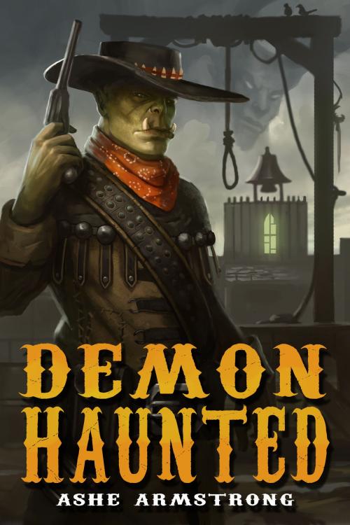 Cover of the book Demon Haunted by Ashe Armstrong, Armstrong Books