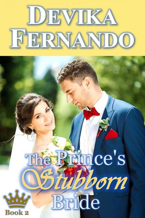 Cover of the book The Prince's Stubborn Bride by Devika Fernando, Devika Fernando