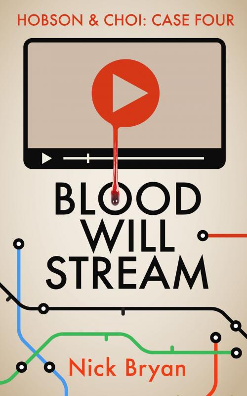 Cover of the book Blood Will Stream (Hobson & Choi - Case Four) by Nick Bryan, Nick Bryan