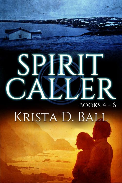 Cover of the book Spirit Caller: Books 4-6 by Krista D. Ball, Krista D. Ball