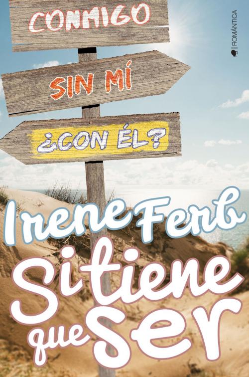 Cover of the book Si tiene que ser by Irene Ferb, Ediciones Kiwi