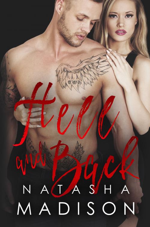 Cover of the book Hell And Back by Natasha Madison, Natasha Madison