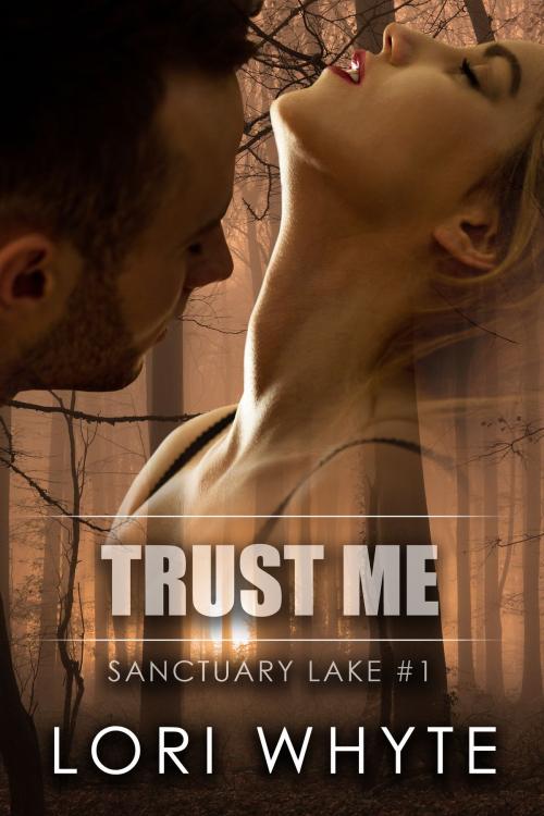 Cover of the book Trust Me by Lori Whyte, Lori Whyte