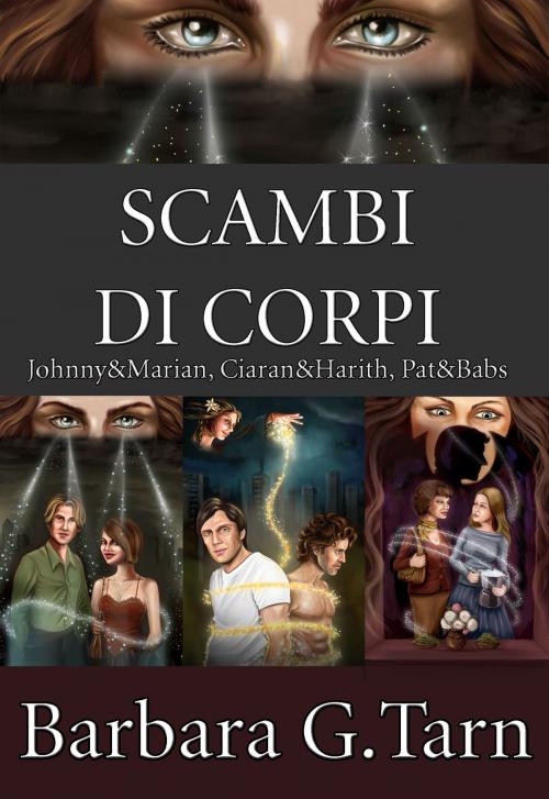 Cover of the book Scambi di corpi by Barbara G.Tarn, Unicorn Productions