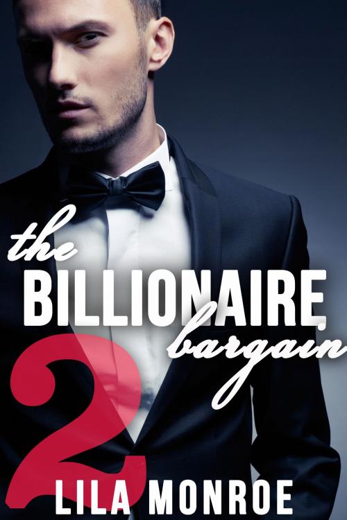 Cover of the book The Billionaire Bargain 2 by Lila Monroe, Lila Monroe Books