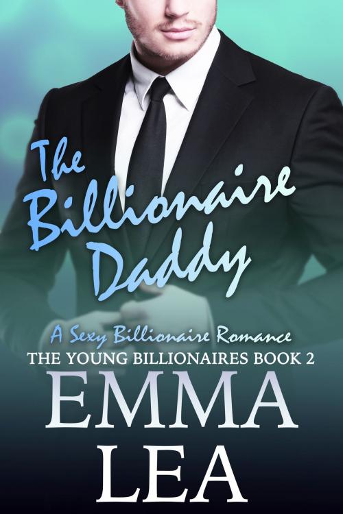 Cover of the book The Billionaire Daddy by Emma Lea, Emma Lea