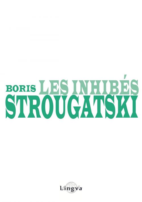 Cover of the book Les Inhibés by Boris Strougatski, Viktoriya Lajoye, Patrice Lajoye, Lingva