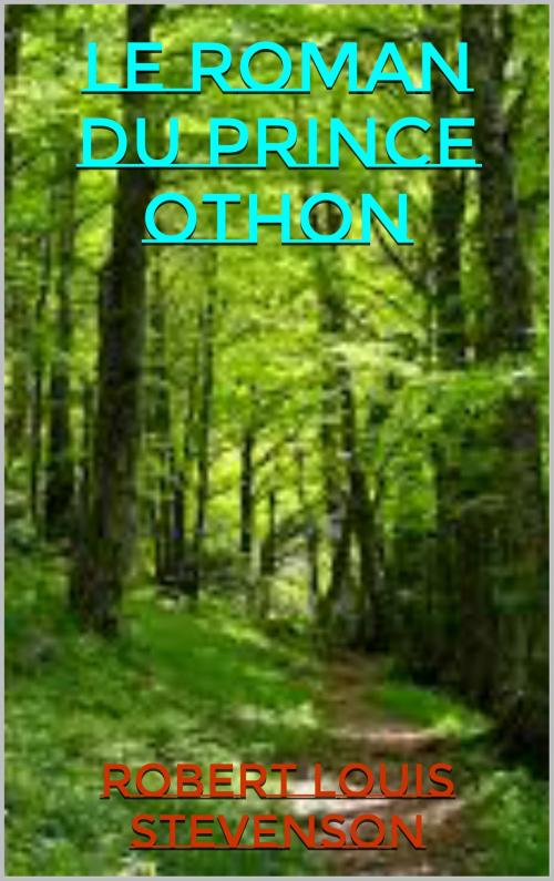 Cover of the book le roman du prince othon by robert louis stevenson, patrick goualard