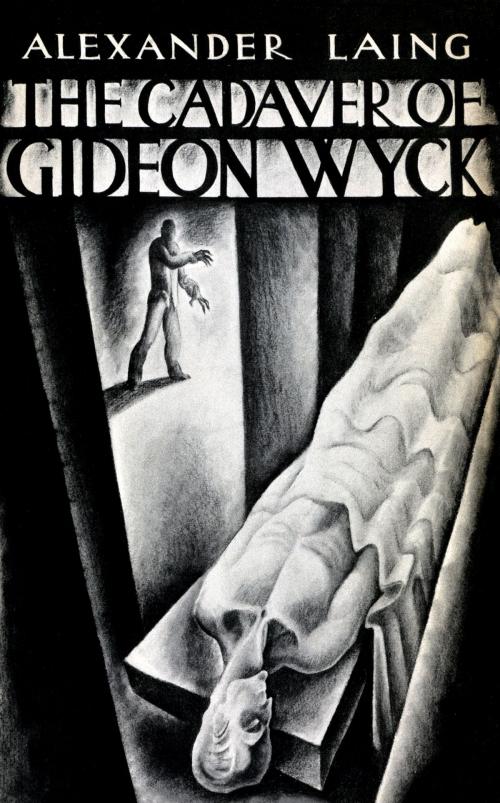 Cover of the book The Cadaver of Gideon Wyck by Alexander Laing, Valancourt Books