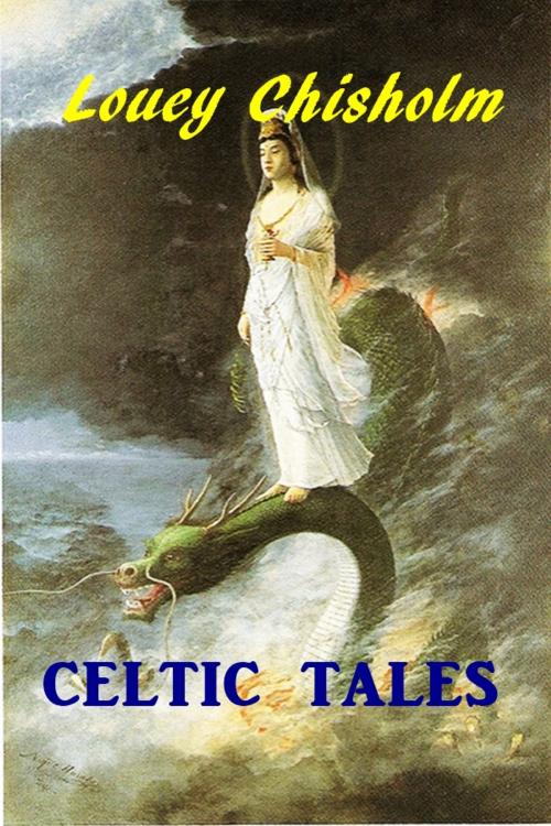 Cover of the book Celtic Tales by Louey Chisholm, Green Bird Press