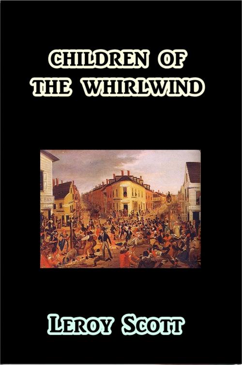 Cover of the book Children of the Whirlwind by Leroy Scott, Green Bird Press