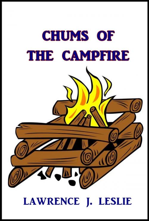 Cover of the book Chums of the Campfire by Lawrence J. Leslie, Green Bird Press