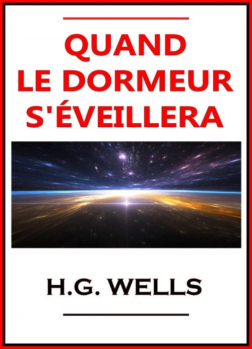 Cover of the book Quand le dormeur s'éveillera by H.G. Wells, Eslaria