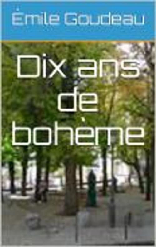 Cover of the book Dix ans de bohème by Emile Goudeau, HF