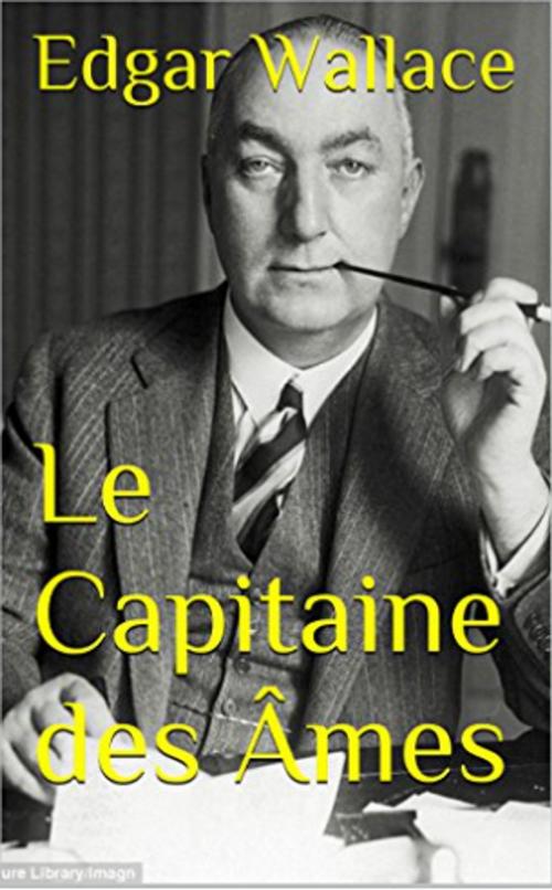 Cover of the book Le Capitaine des Âmes by Edgar WALLACE, YZ Edition