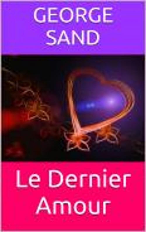 Cover of the book Le Dernier Amour by George Sand, Calmann Lévy, HF