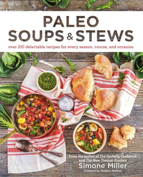 Cover of the book Paleo Soups & Stews by Simone Miller, Victory Belt Publishing, Inc.